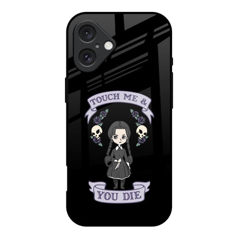 Touch Me & You Die Glossy Case for iPhone 16