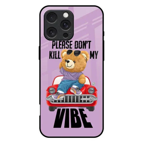 Don't Kill My Vibe Glossy Case for iPhone 16 Pro Max