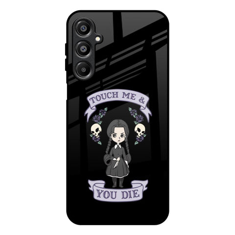Touch Me & You Die Glossy Case for Samsung Galaxy A16 5G
