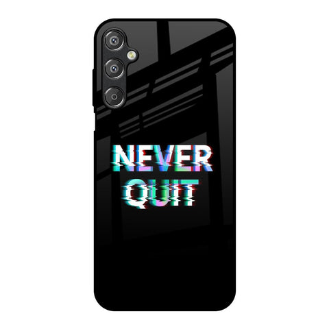 Never Quit Glossy Case For Samsung Galaxy F15 5G