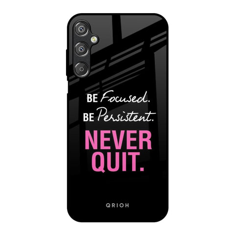 Be Focused Glossy Case for Samsung Galaxy F15 5G