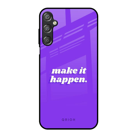 Make it Happen Glossy Case for Samsung Galaxy F15 5G