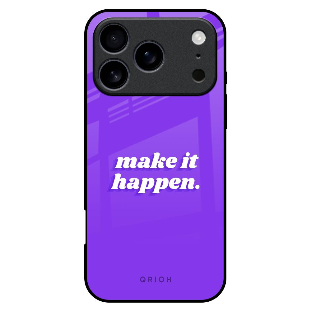 Make it Happen Glass Case for iPhone 17 Pro Max