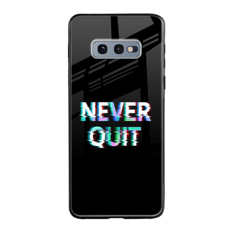 Never Quit Glossy Case For Samsung Galaxy S10E