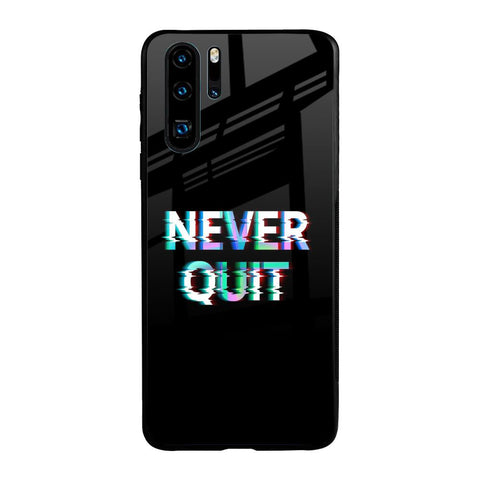 Never Quit Glossy Case For Huawei P30 Pro