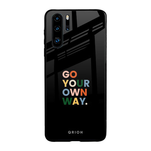 Go Your Own Way Glossy Case for Huawei P30 Pro