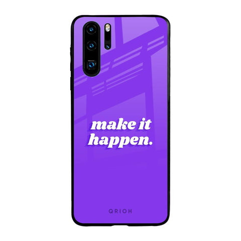 Make it Happen Glossy Case for Huawei P30 Pro