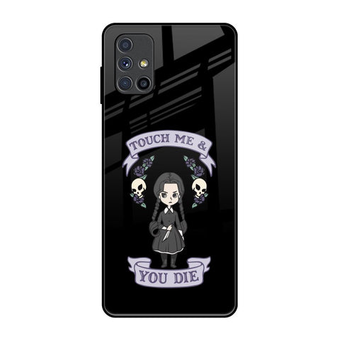 Touch Me & You Die Glossy Case for Samsung Galaxy M51