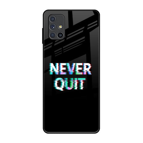 Never Quit Glossy Case For Samsung Galaxy M51
