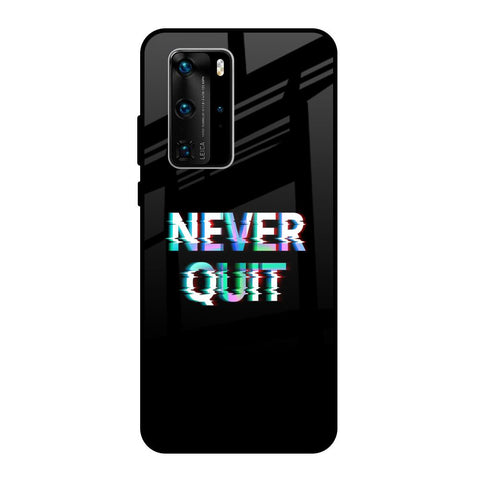 Never Quit Glossy Case For Huawei P40 Pro