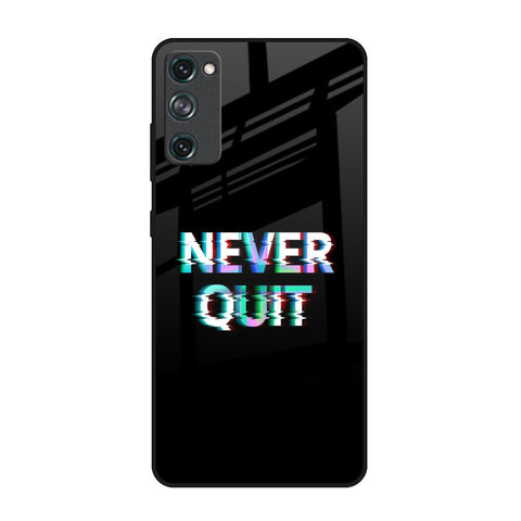 Never Quit Glossy Case For Samsung Galaxy S20 FE