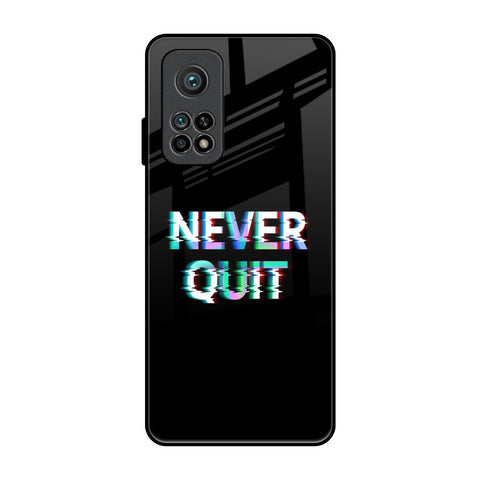 Never Quit Glossy Case For Xiaomi Mi 10T Pro