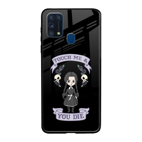 Touch Me & You Die Glossy Case for Samsung Galaxy M31 Prime