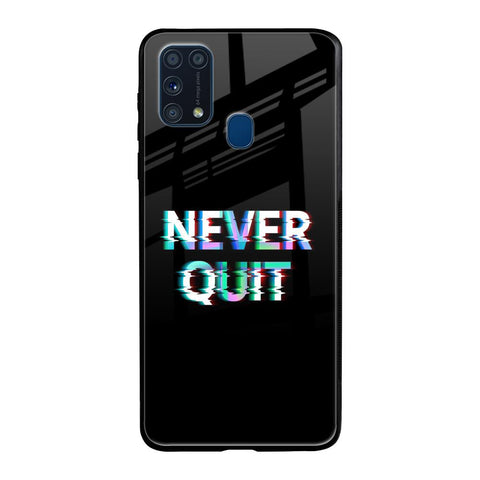 Never Quit Glossy Case For Samsung Galaxy M31 Prime