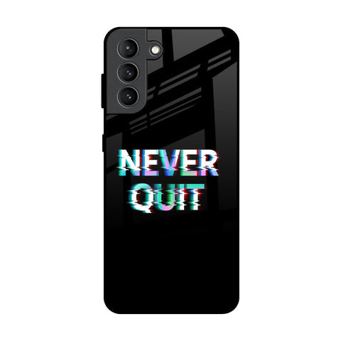 Never Quit Glossy Case For Samsung Galaxy S21 Plus
