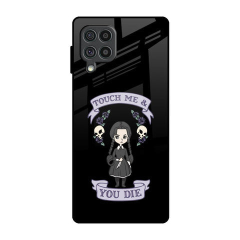Touch Me & You Die Glossy Case for Samsung Galaxy F62
