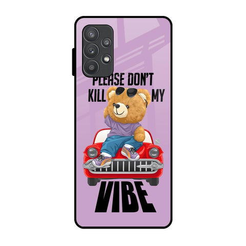 Don't Kill My Vibe Glossy Case for Samsung Galaxy A32