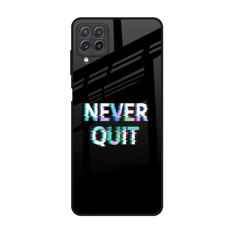 Never Quit Glossy Case For Samsung Galaxy A22