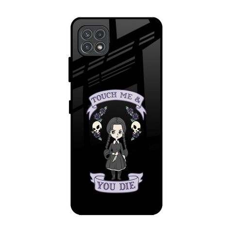 Touch Me & You Die Glossy Case for Samsung Galaxy A22 5G