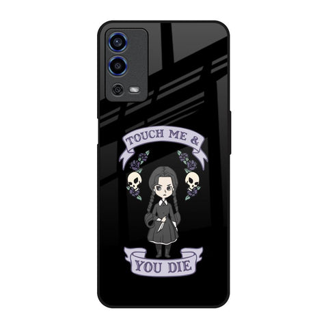 Touch Me & You Die Glossy Case for Oppo A55
