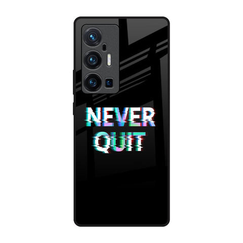 Never Quit Glossy Case For Vivo X70 Pro Plus