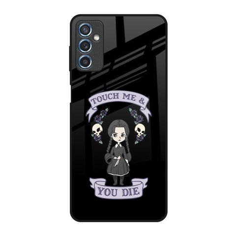 Touch Me & You Die Glossy Case for Samsung Galaxy M52 5G