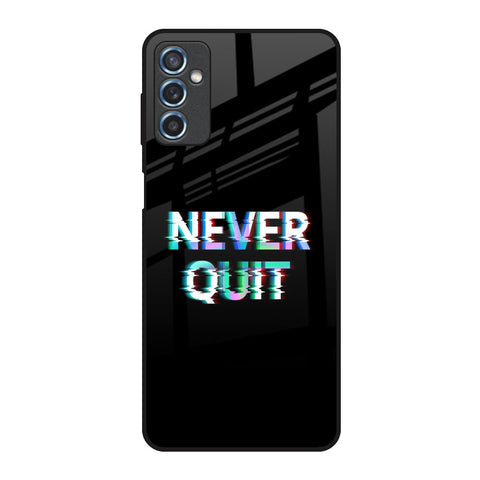 Never Quit Glossy Case For Samsung Galaxy M52 5G