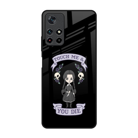 Touch Me & You Die Glossy Case for Redmi Note 11T 5G