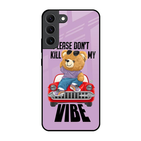 Don't Kill My Vibe Glossy Case for Samsung Galaxy S22 5G