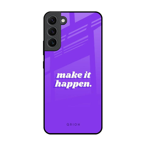 Make it Happen Glossy Case for Samsung Galaxy S22 Plus 5G