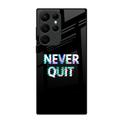 Never Quit Glossy Case For Samsung Galaxy S22 Ultra 5G