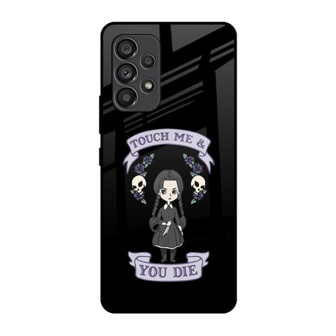 Touch Me & You Die Glossy Case for Samsung Galaxy A53 5G