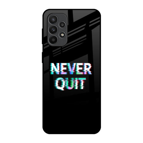 Never Quit Glossy Case For Samsung Galaxy A23