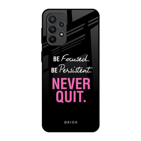 Be Focused Glossy Case for Samsung Galaxy A23