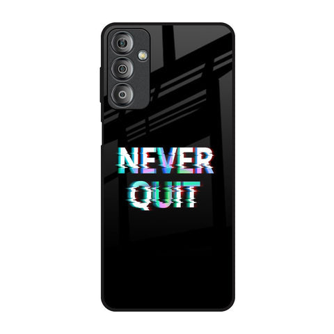 Never Quit Glossy Case For Samsung Galaxy F23 5G
