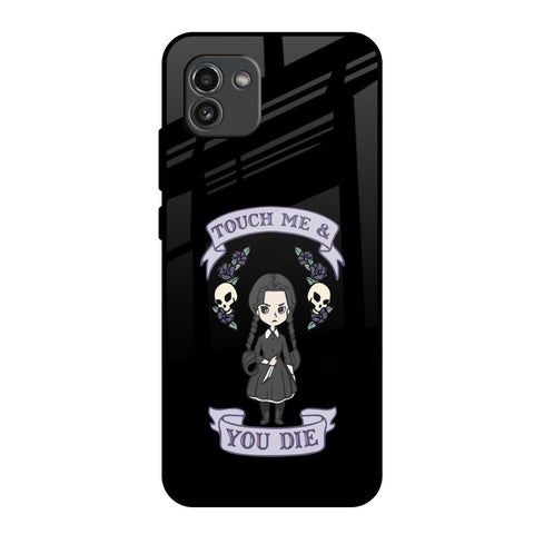 Touch Me & You Die Glossy Case for Samsung Galaxy A03