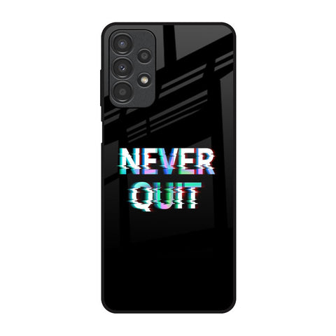 Never Quit Glossy Case For Samsung Galaxy A13