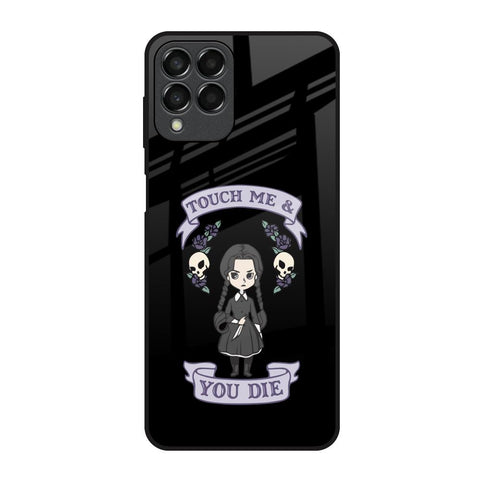 Touch Me & You Die Glossy Case for Samsung Galaxy M53 5G