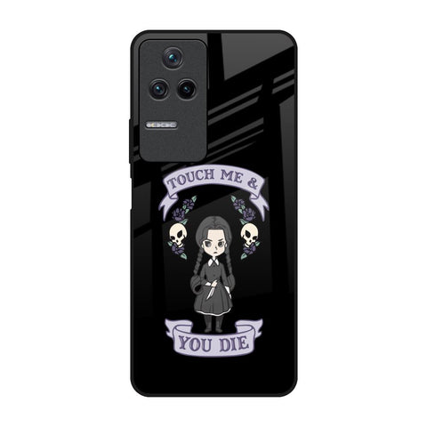 Touch Me & You Die Glossy Case for Poco F4 5G