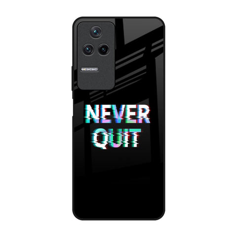 Never Quit Glossy Case For Poco F4 5G
