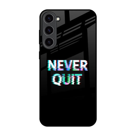 Never Quit Glossy Case For Samsung Galaxy S23 Plus 5G