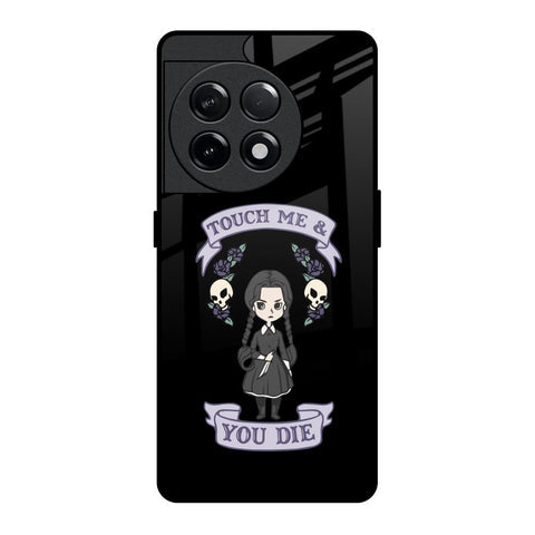 Touch Me & You Die Glossy Case for OnePlus 11R 5G
