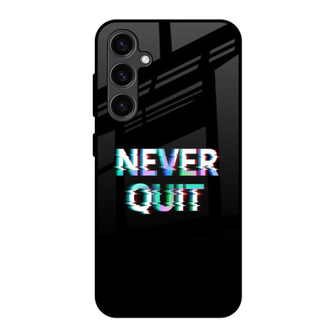 Never Quit Glossy Case For Samsung Galaxy S23 FE 5G