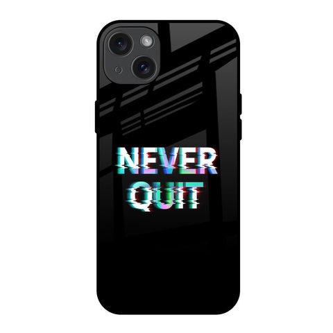 Never Quit Glossy Case For iPhone 15 Plus