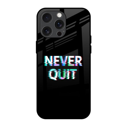 Never Quit Glossy Case For iPhone 15 Pro Max