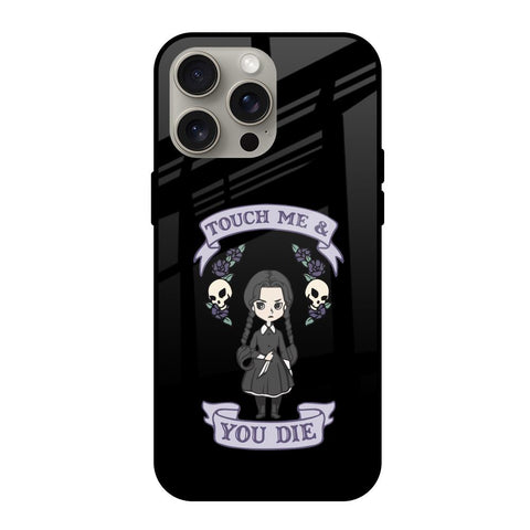 Touch Me & You Die Glossy Case for iPhone 15 Pro Max