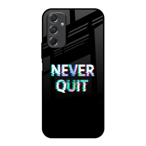 Never Quit Glossy Case For Samsung Galaxy F34 5G