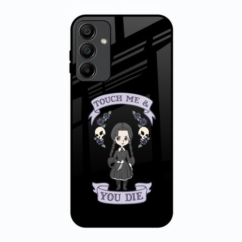 Touch Me & You Die Glossy Case for Samsung Galaxy A15 5G