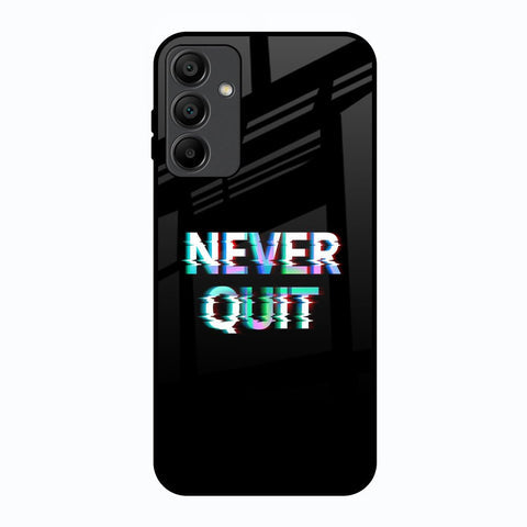 Never Quit Glossy Case For Samsung Galaxy A15 5G