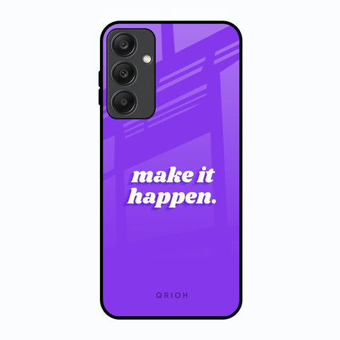 Make it Happen Glossy Case for Samsung Galaxy A25 5G